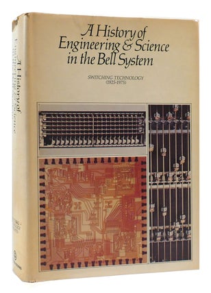 Item #170900 A HISTORY OF ENGINEERING AND SCIENCE IN THE BELL SYSTEM Switching Technology...