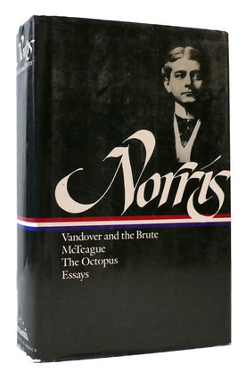 Item #170925 NOVELS AND ESSAYS Vandover and the Brute, McTeague, the Octopus, Essays. Frank Norris