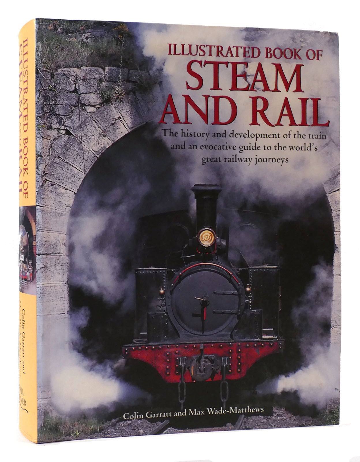 First Train Book ILLUSTRATED BOOK OF STEAM AND RAIL The History and Development of the ...