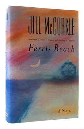 Item #170934 FERRIS BEACH A Novel. Jill McCorkle