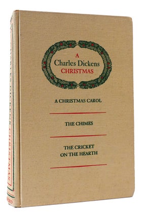 Item #171049 A CHARLES DICKENS CHRISTMAS A Christmas Carol, the Chimes, the Cricket on the...
