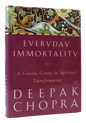 Item #171057 EVERYDAY IMMORTALITY A Concise Course in Spiritual Transformation. Deepak Chopra