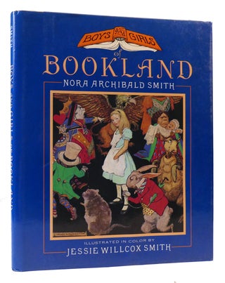 Item #171059 BOYS AND GIRLS OF BOOKLAND. Nora Archibald Smith, Jessie Willcox Smith