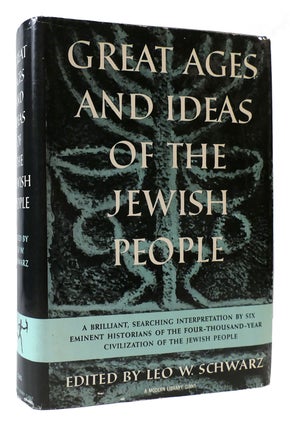 Item #171228 GREAT AGES AND IDEAS OF THE JEWISH PEOPLE. Leo W. Schwarz