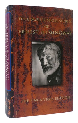 Item #171356 THE COMPLETE SHORT STORIES OF ERNEST HEMINGWAY. Ernest Hemingway