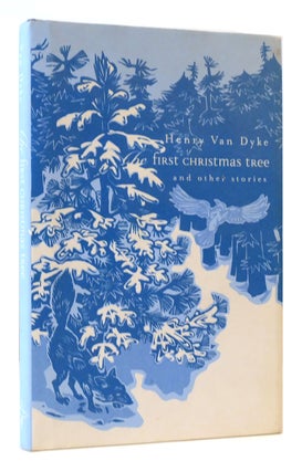 Item #171381 FIRST CHRISTMAS TREE AND OTHER STORIES. Henry Van Dyke