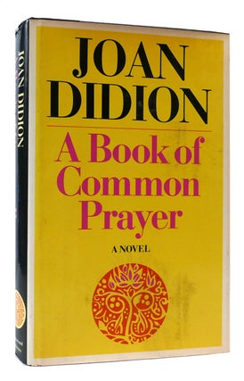Item #171400 A BOOK OF COMMON PRAYER. Joan Didion