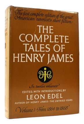 Item #171700 THE COMPLETE TALES OF HENRY JAMES VOLUME 1 From 1864 to 1868. Leon Edel Henry James