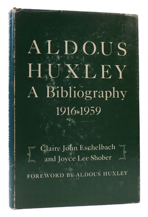 Item #171807 ALDOUS HUXLEY A BIBLIOGRAPHY 1916-1959. Joyce Lee Shober Clare John Eschelbach