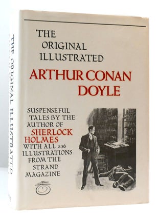 Item #171845 THE ORIGINAL ILLUSTRATED ARTHUR CONAN DOYLE. Arthur Conan Doyle