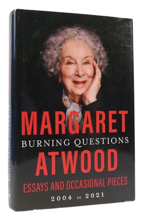 Item #171890 BURNING QUESTIONS Essays and Occasional Pieces, 2004 to 2021. Margaret Atwood