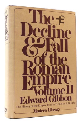 Item #171902 THE DECLINE AND FALL OF THE ROMAN EMPIRE VOL. II The History of the Empire from 395...