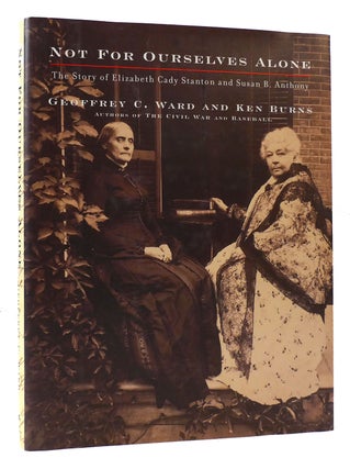 Item #171926 NOT FOR OURSELVES ALONE The Story of Elizabeth Cady Stanton & Susan B. Anthony : an...
