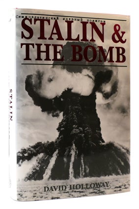 Item #172043 STALIN & THE BOMB Soviet Union and Atomic Energy, 1939-56. David Holloway