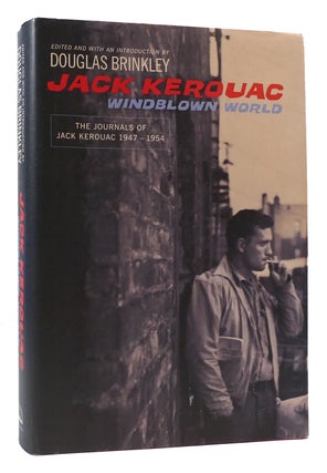 Item #172258 THE WINDBLOWN WORLD The Journals of Jack Kerouac 1947-1954. Jack Kerouac, Douglas...