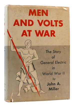 Item #172405 MEN AND VOLTS AT WAR The Story of General Electric in World War II. John Anderson...