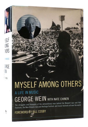 Item #172458 MYSELF AMONG OTHERS A Life in Music. George Wein, Nate Chinen, Bill Cosby