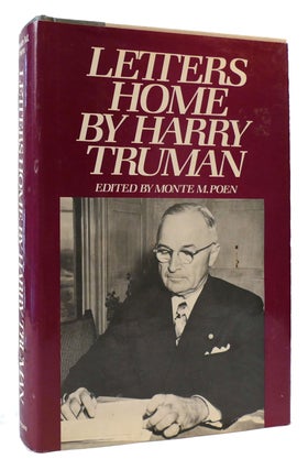 Item #172537 LETTERS HOME BY HARRY TRUMAN. Harry S. Truman Monte M. Poen