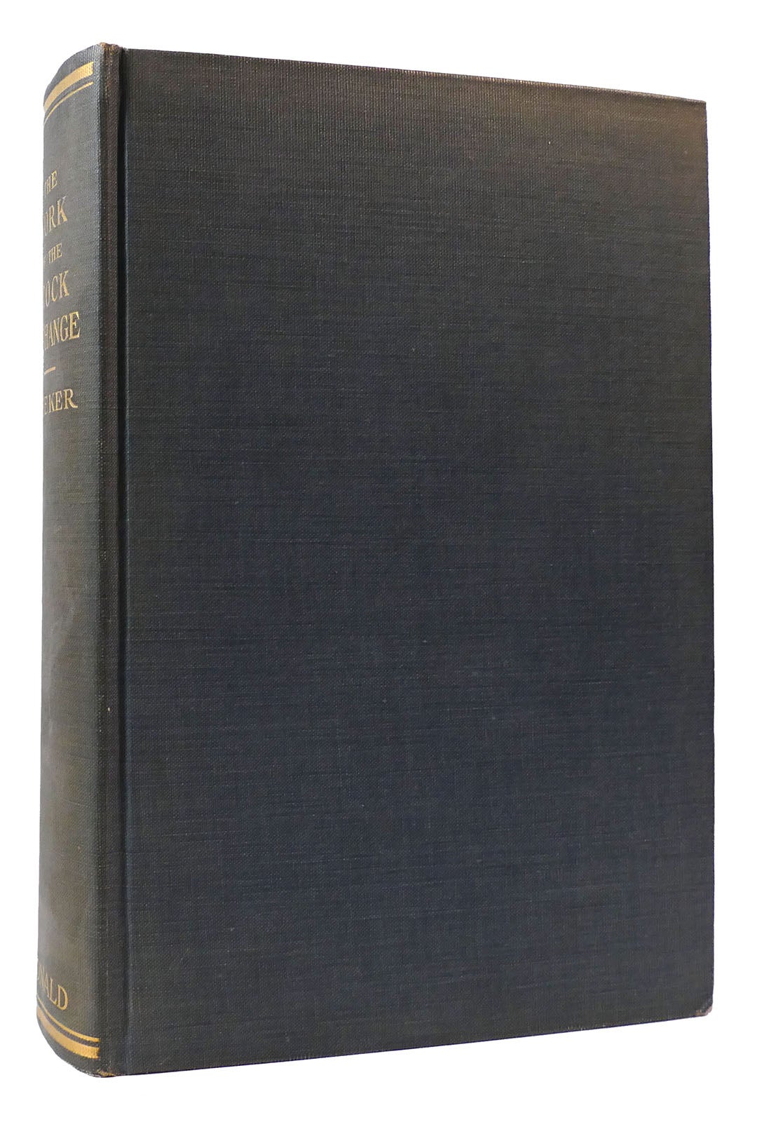 THE WORK OF THE STOCK EXCHANGE | J. Edward Meeker | First Edition ...