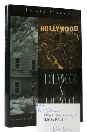 Item #172618 HOLLYWOOD AND HARDWOOD SIGNED. Tricia Bauer