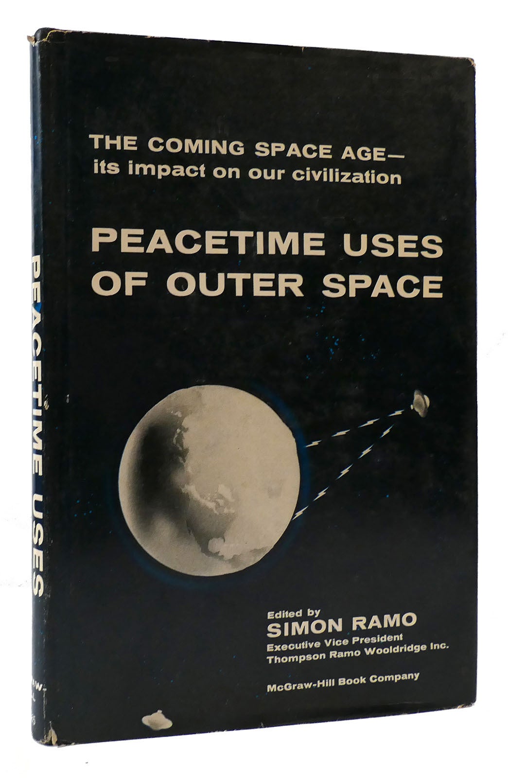 PEACETIME USES OF OUTER SPACE | Simon Ramo | First Edition; First Printing