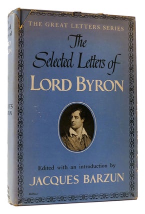 Item #172678 THE SELECTED LETTERS OF LORD BYRON. Lord Byron
