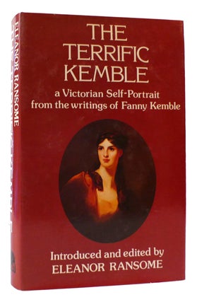 Item #172693 TERRIFIC KEMBLE A Victorian Self-Portrait from the Writings of Fanny Kemble. Fanny...