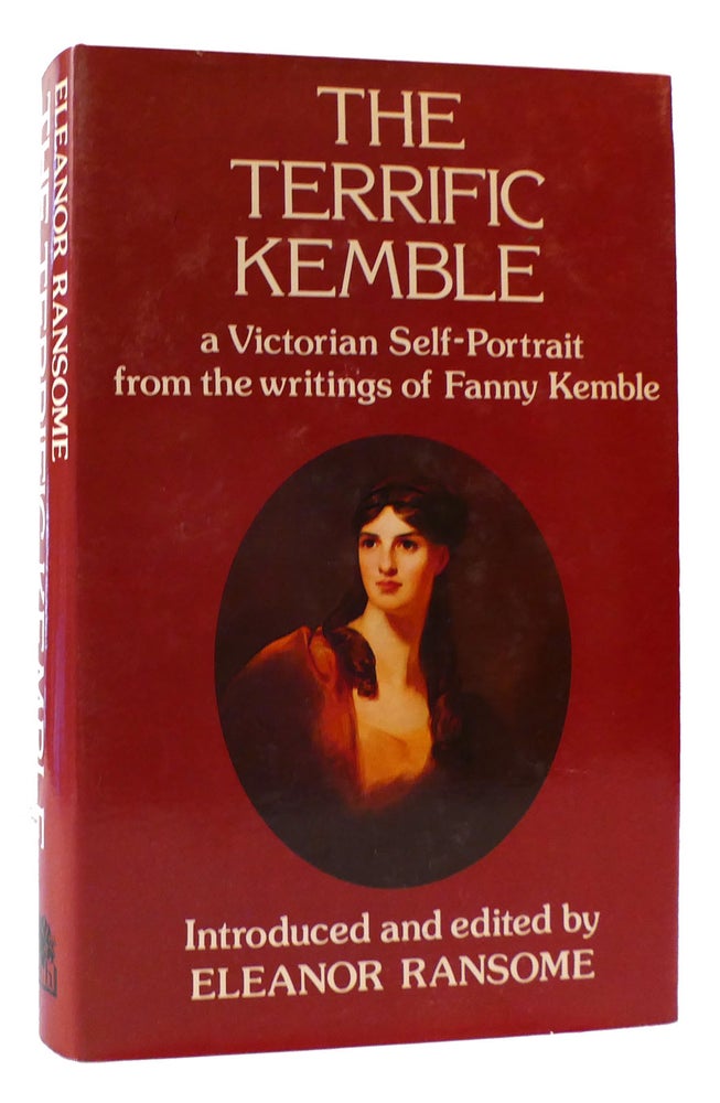 Item #172693 TERRIFIC KEMBLE A Victorian Self-Portrait from the Writings of Fanny Kemble. Fanny Kemble, Eleanor Ransome.