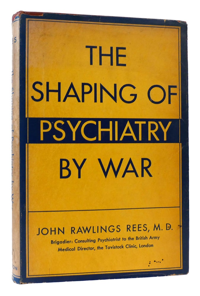 Item #173015 THE SHAPING OF PSYCHIATRY BY WAR. John Rawlings Rees.