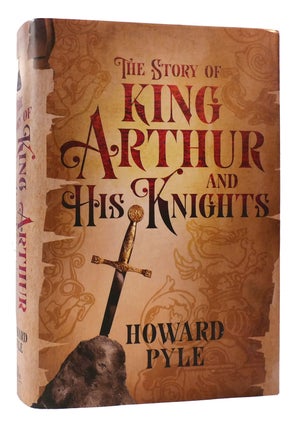 Item #173079 THE STORY OF KING ARTHUR AND HIS KNIGHTS. Howard Pyle