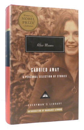 Item #173155 CARRIED AWAY A Personal Selection of Stories; Introduction by Margaret Atwood. Alice...