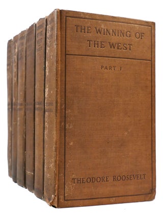 THE WINNING OF THE WEST COMPLETE IN 6 VOLUMES. Theodore Roosevelt.