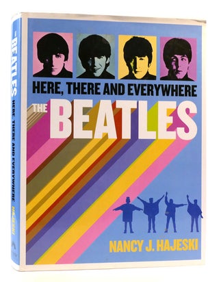 Item #173322 BEATLES Here, There, and Everywhere. Paul McCartney John Lennon Nancy J. Hajeski