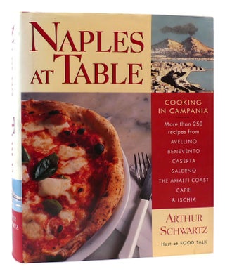 Item #173392 NAPLES AT TABLE Cooking in Campania. Arthur Schwartz