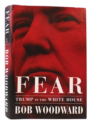 Item #173449 FEAR Trump in the White House. Bob Woodward