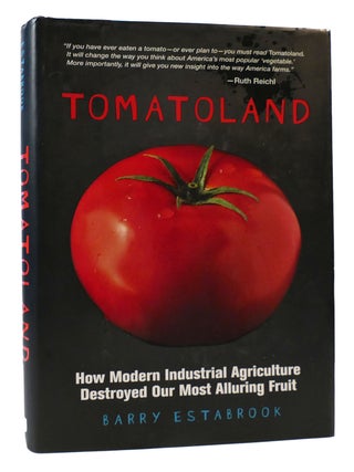 Item #173481 TOMATOLAND : ; How Modern Industrial Agriculture Destroyed Our Most Alluring Fruit....