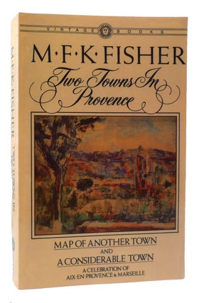 Item #173614 TWO TOWNS IN PROVENCE Map of Another Town and a Considerable Town. M. F. K. Fisher