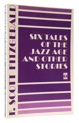 Item #173621 SIX TALES OF THE JAZZ AGE, AND OTHER STORIES. F. Scott Fitzgerald