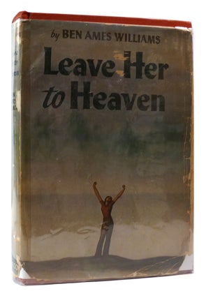 Item #173785 LEAVE HER TO HEAVEN. Ben Ames Williams