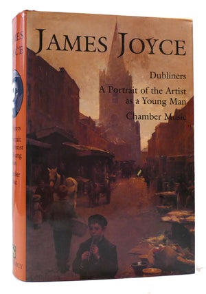 Item #173884 DUBLINERS, A PORTRAIT OF A YOUNG MAN, CHAMBER MUSIC. James Joyce