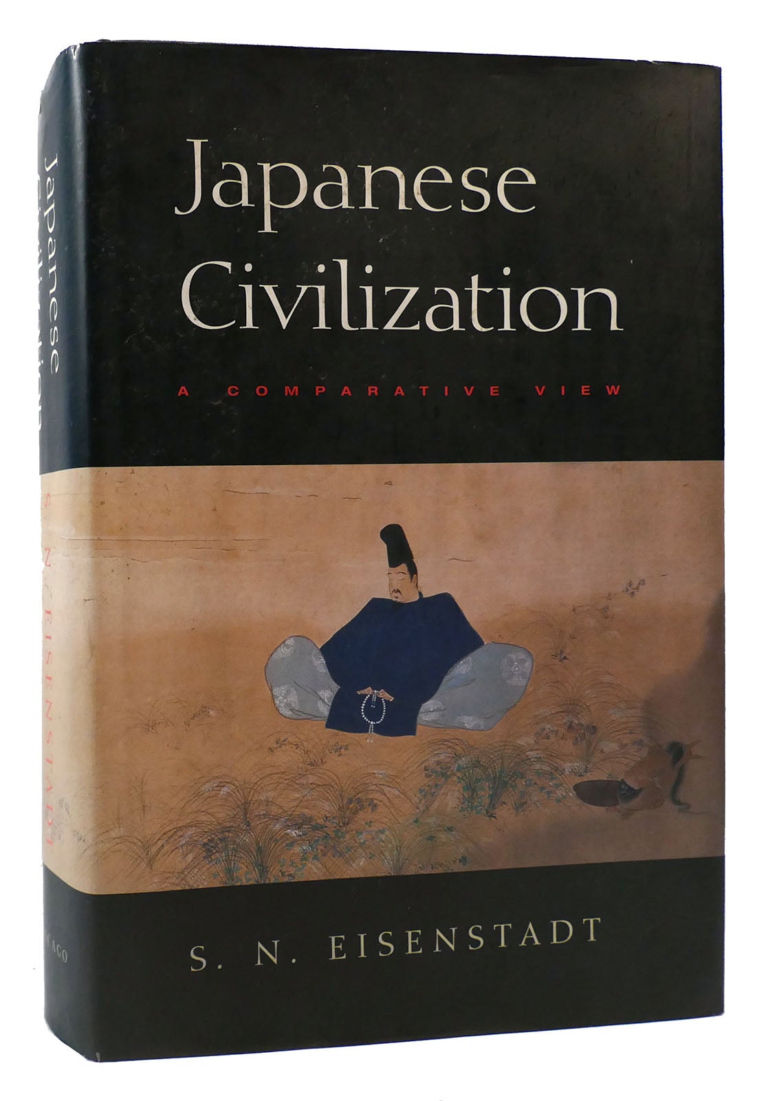 JAPANESE CIVILIZATION – A COMPARATIVE VIEW  Shmuel Noah S. N. Eisenstadt  First Edition; First 