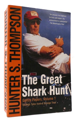 Item #173913 THE GREAT SHARK HUNT Strange Tales from a Strange Time. Hunter S. Thompson