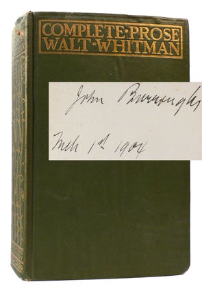 COMPLETE PROSE WORKS Signed by John Burroughs. Walt Whitman - John Burroughs.