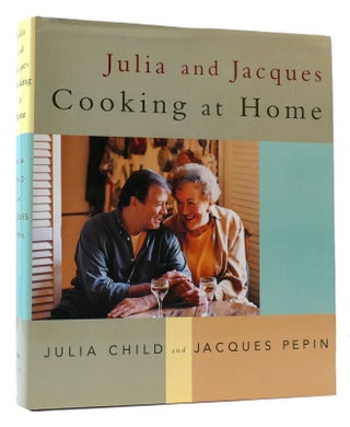 Item #174193 JULIA AND JACQUES COOKING AT HOME A Cookbook. Julia Child, Jacques Pepin