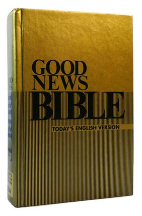 Item #174295 GOOD NEWS BIBLE: TODAY'S ENGLISH VERSION NEW AND OLD TESTAMENT. Bible