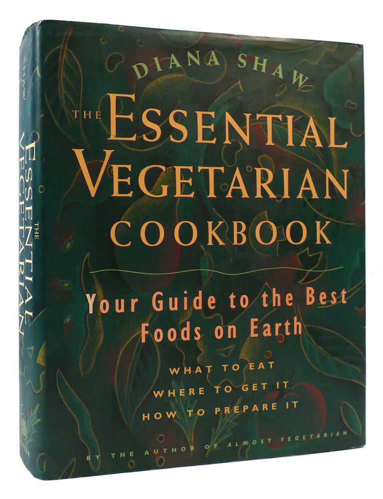 THE ESSENTIAL VEGETARIAN COOKBOOK Your Guide to the Best Foods on Earth ...
