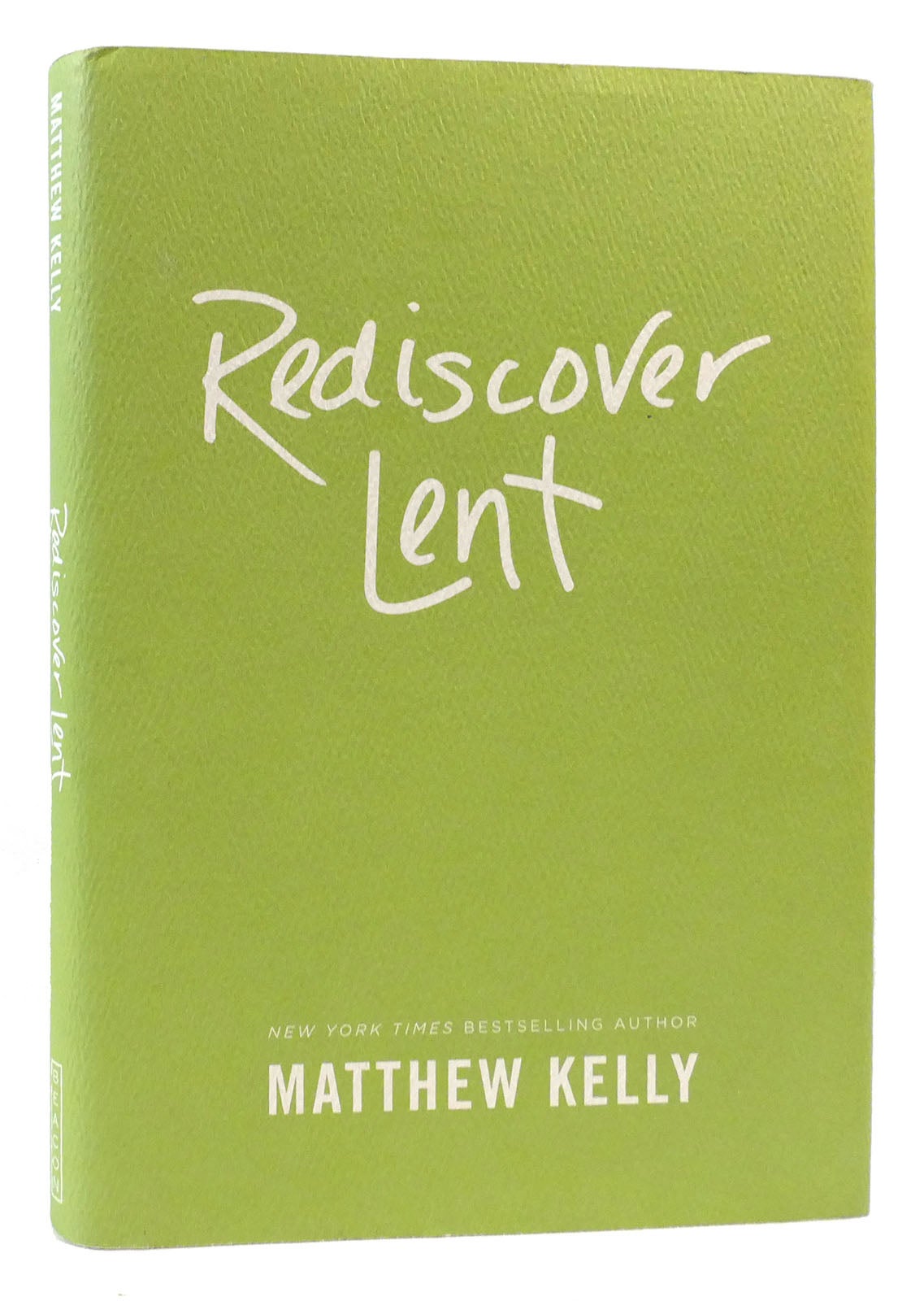 REDISCOVER LENT | Matthew Kelly | First Edition Thus; First Printing