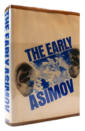 Item #174803 THE EARLY ASIMOV OR, ELEVEN YEARS OF TRYING. Isaac Asimov