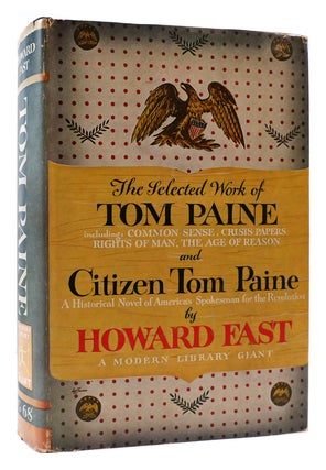 Item #174901 THE SELECTED WORK OF TOM PAINE AND CITIZEN TOM PAINE. Howard Fast
