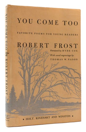 Item #174902 YOU COME TOO : Favorite Poems for Young Readers. Robert Frost